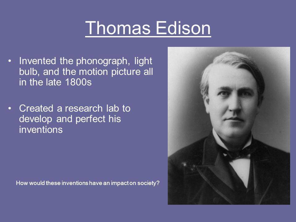 Биография томаса эдисона (кратко). что изобрел томас эдисон?